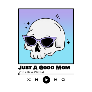 Just a Good Mom With a Rave Playlist Retro T